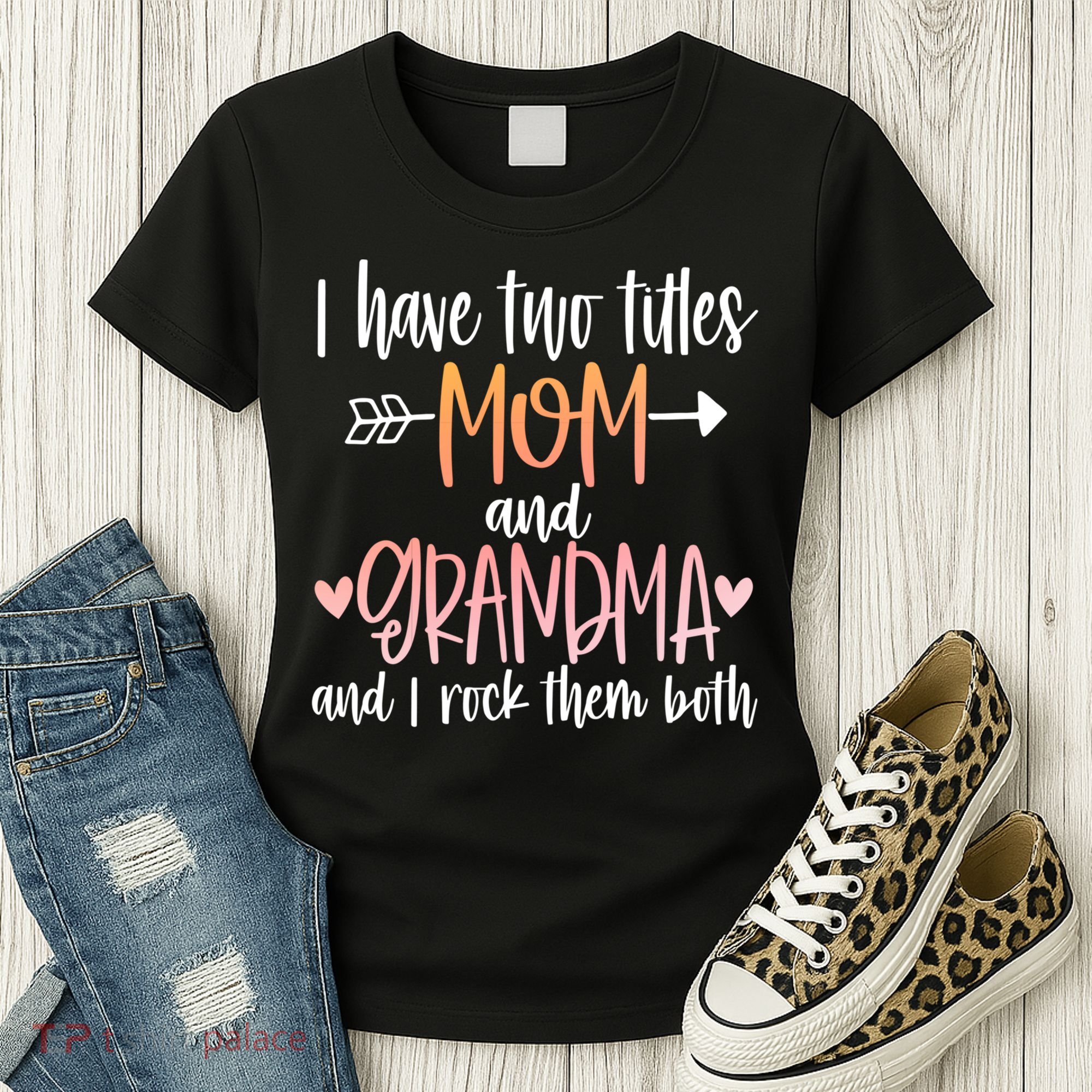 I Have Two Titles Mom And Grandma Cute Mothers Day 1st Time  Women's T-Shirt