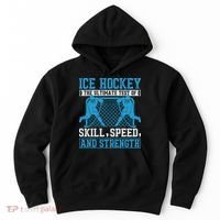 Ice Hockey: The Ultimate Test Of Skill Speed And Strength Hoodie thumb 0
