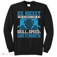 Ice Hockey: The Ultimate Test Of Skill Speed And Strength Sweatshirt thumb 0