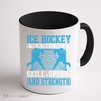 Ice Hockey: The Ultimate Test Of Skill Speed And Strength Coffee Mug thumb 1