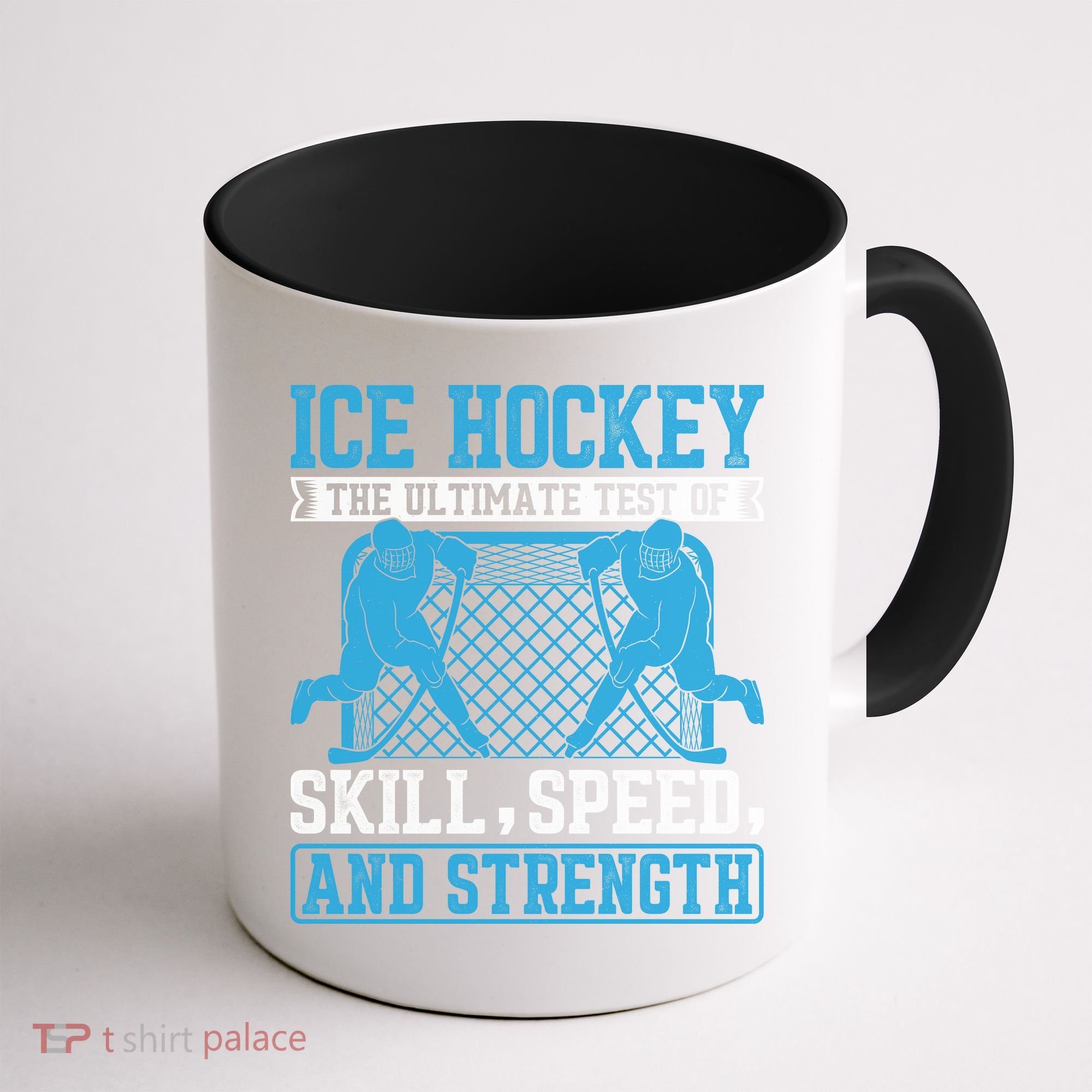 Ice Hockey: The Ultimate Test Of Skill Speed And Strength Coffee Mug