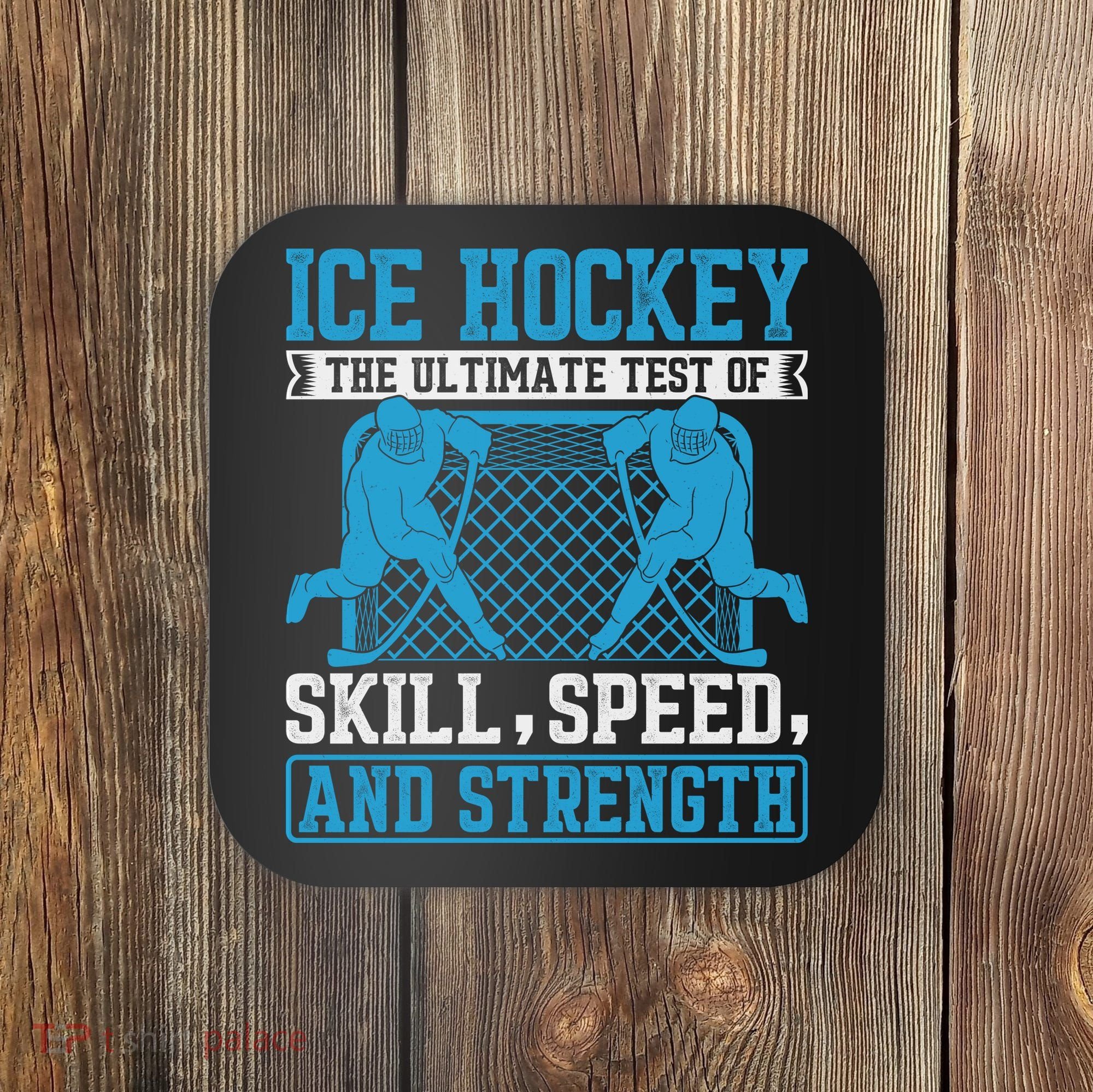 Ice Hockey: The Ultimate Test Of Skill Speed And Strength Coaster