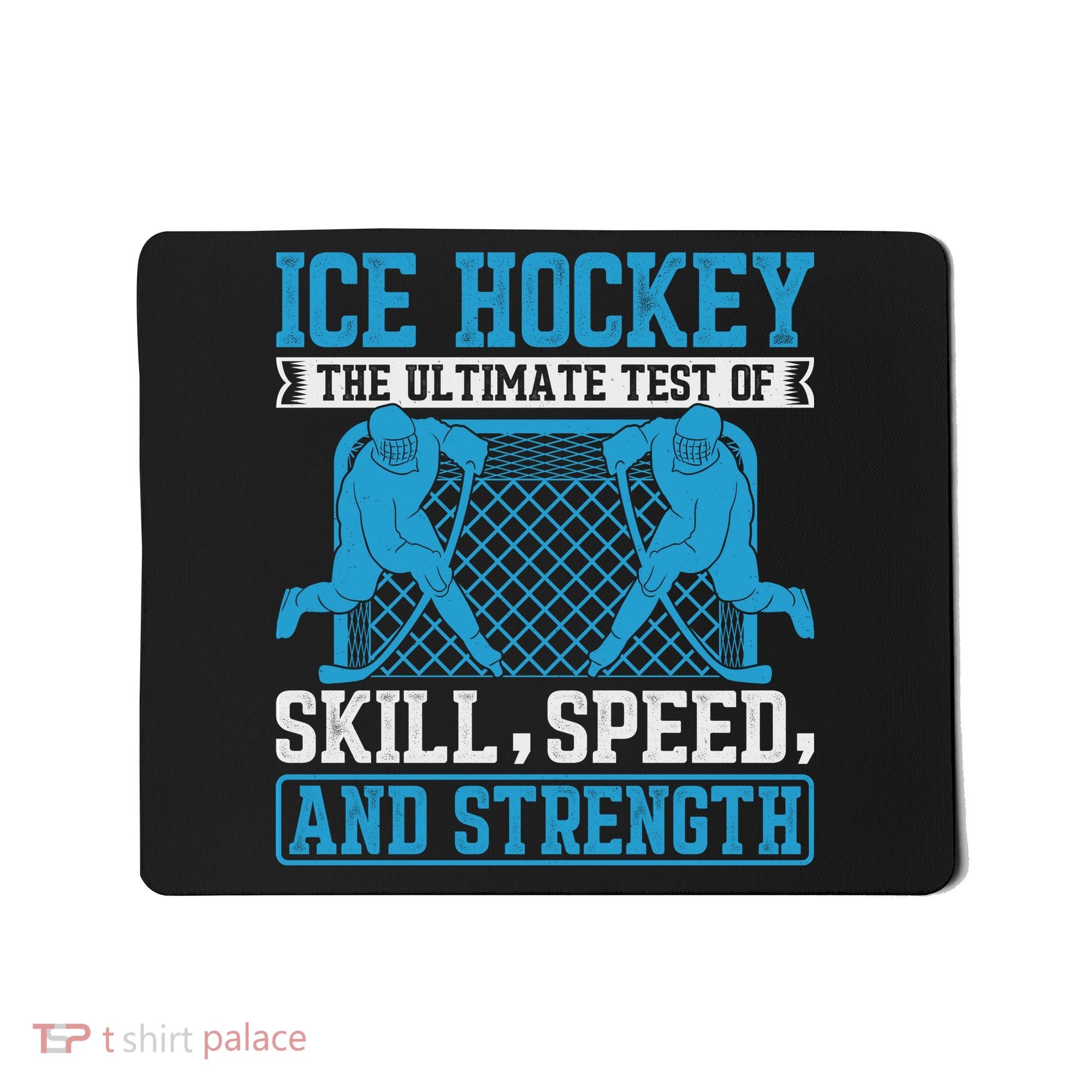 Ice Hockey: The Ultimate Test Of Skill Speed And Strength Mousepad