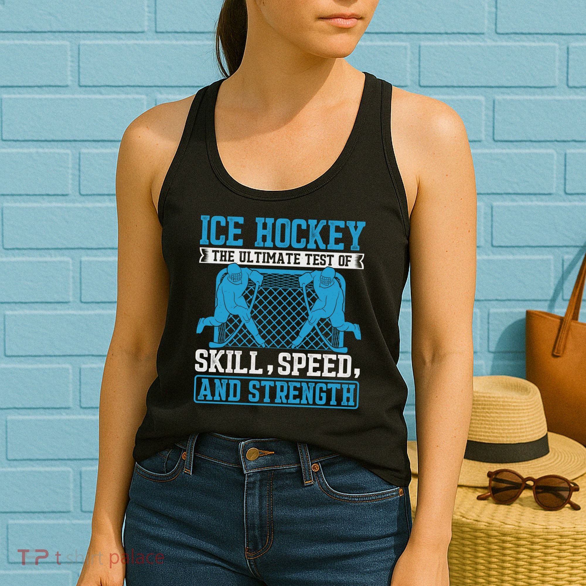 Ice Hockey: The Ultimate Test Of Skill Speed And Strength Women's Tank Top