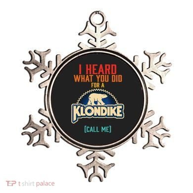 I Heard What You Did For A Klondike Funny Design Ornament