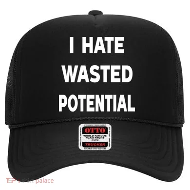 I Hate Wasted Potential Hat