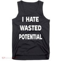 I Hate Wasted Potential Tank Top thumb 0