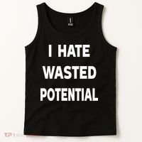 I Hate Wasted Potential Tank Top thumb 2