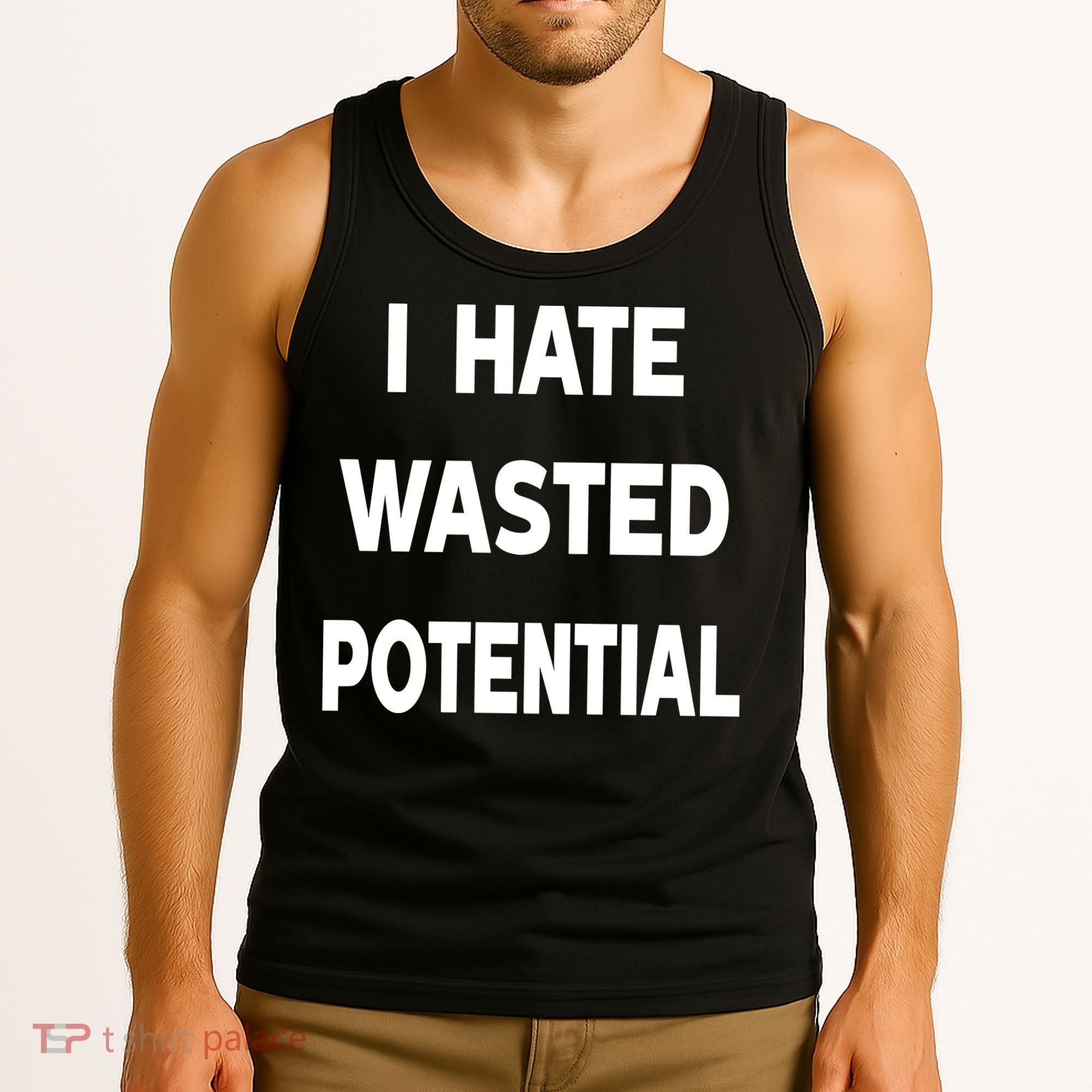 I Hate Wasted Potential Tank Top