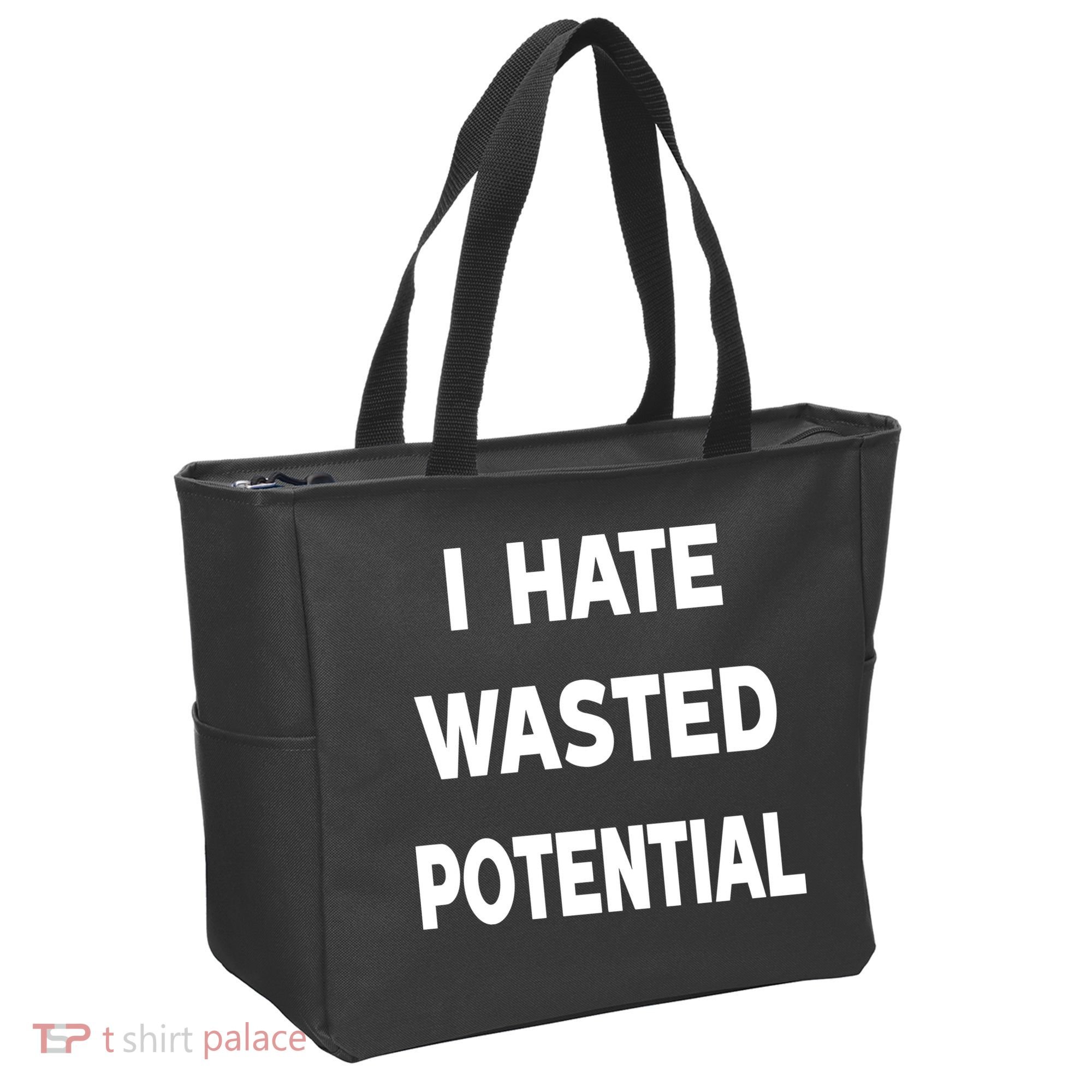 I Hate Wasted Potential Tote Bag