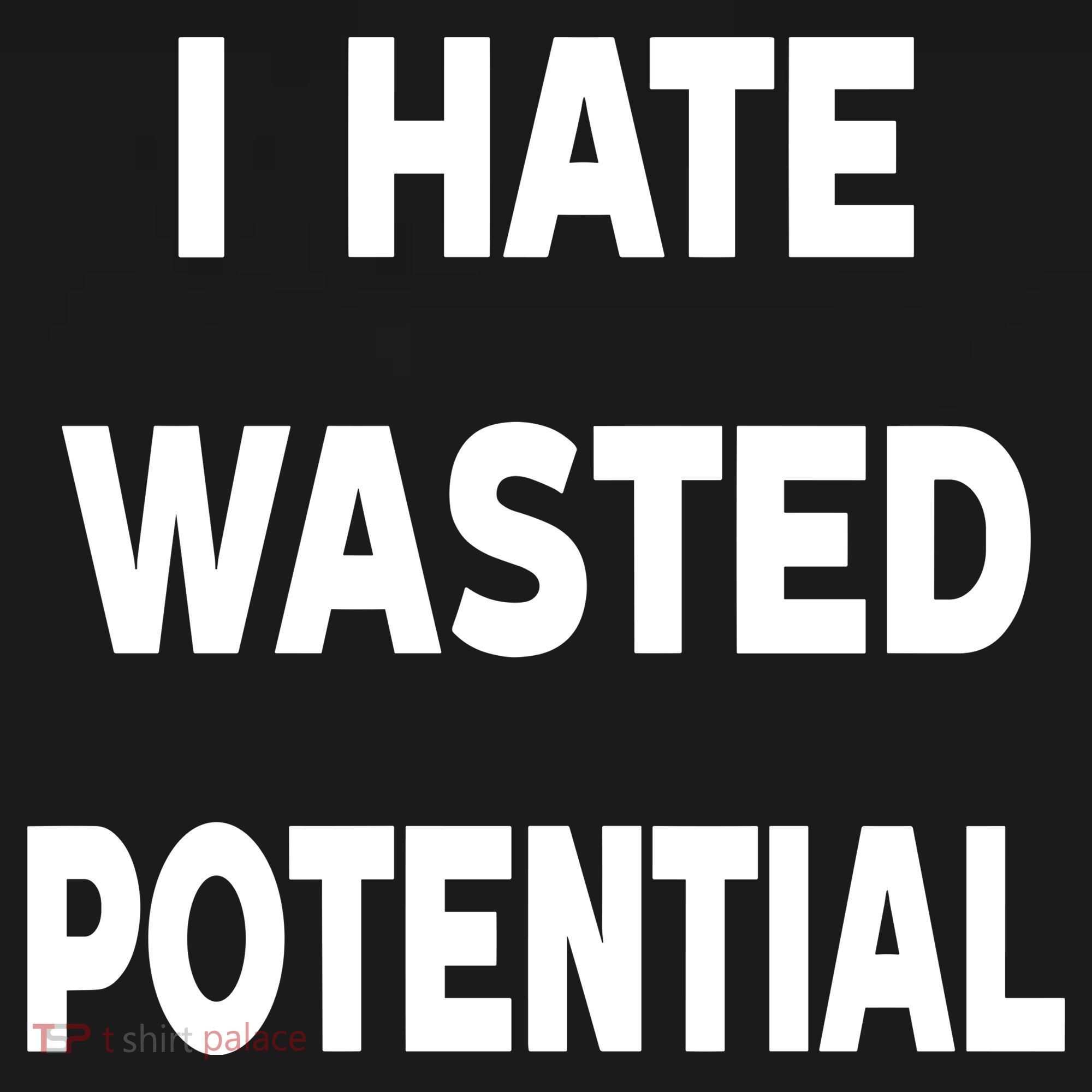 I Hate Wasted Potential Tote Bag