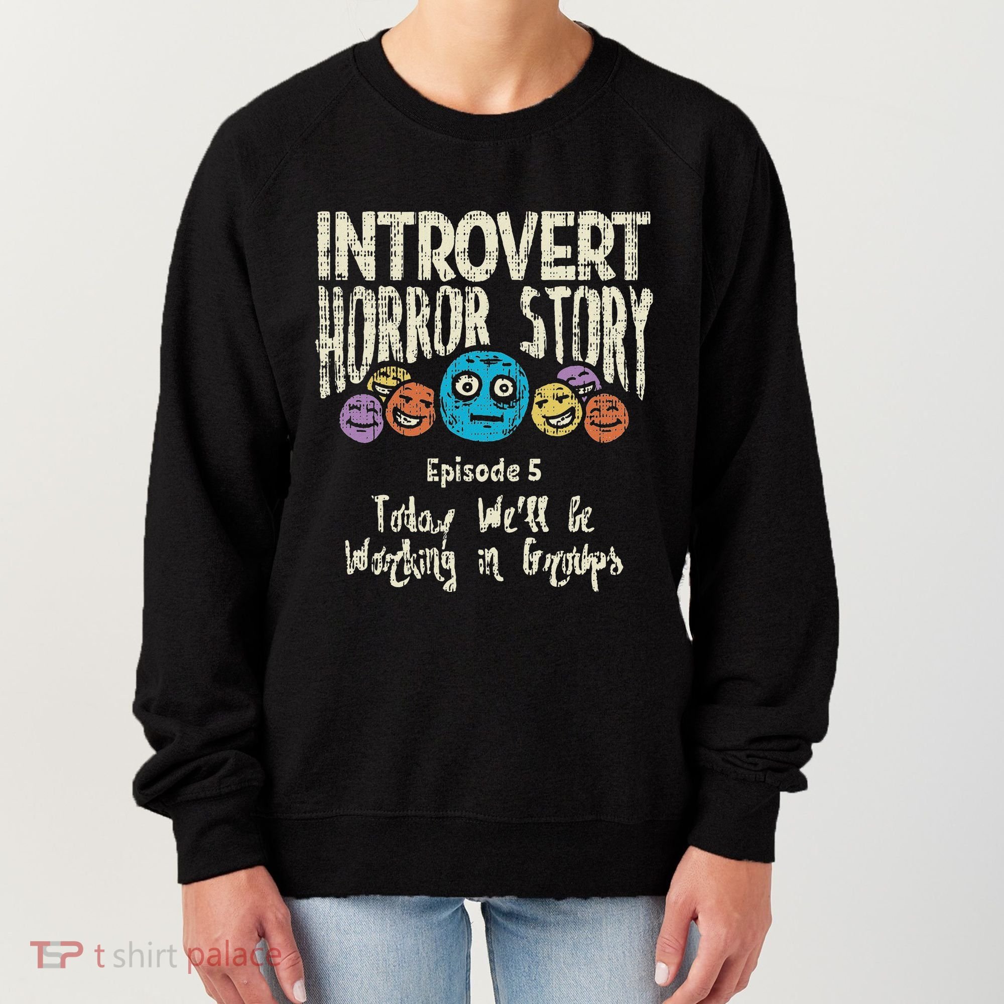Introvert Horror Working Group Shy Antisocial Back To School Women's Sweatshirt