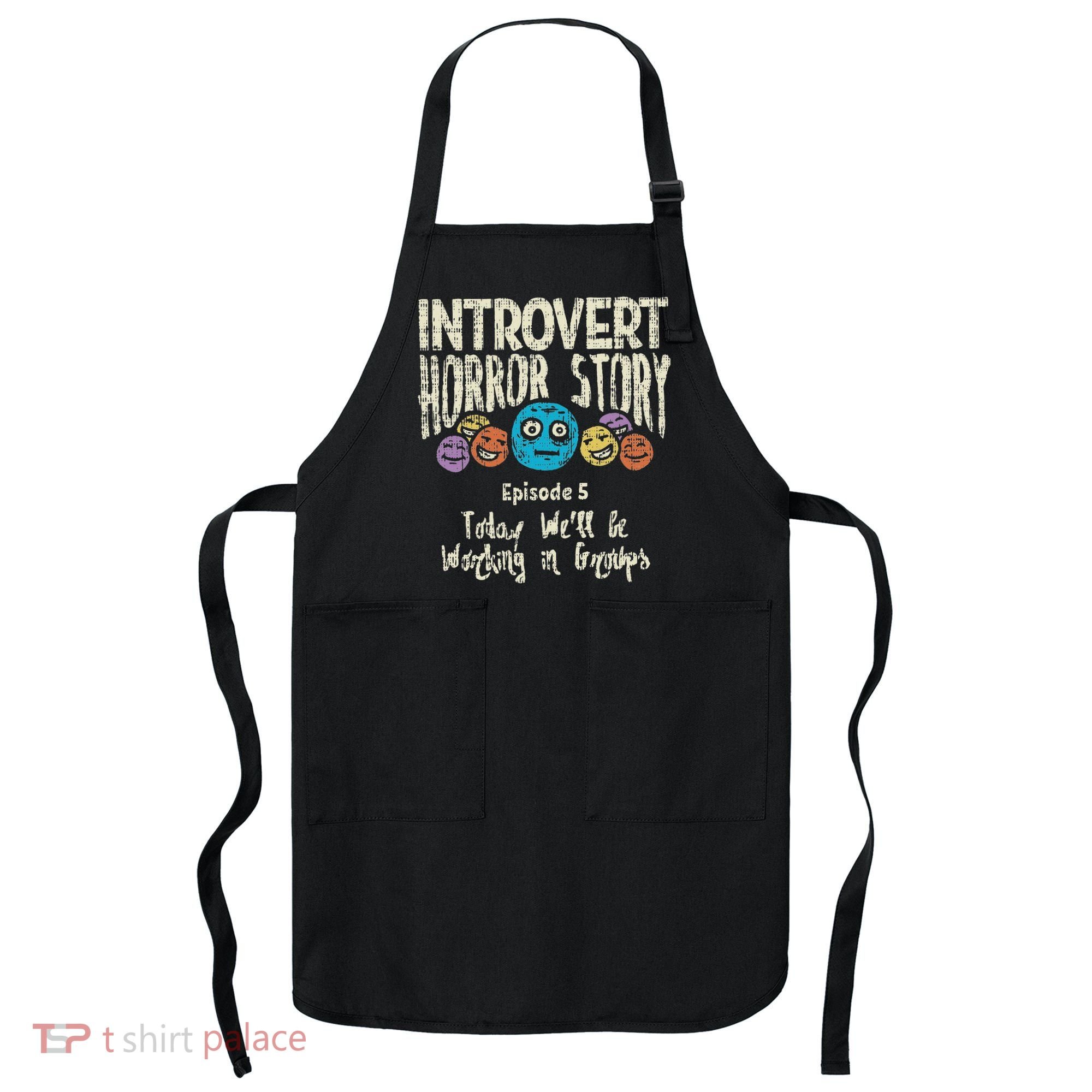 Introvert Horror Working Group Shy Antisocial Back To School Apron