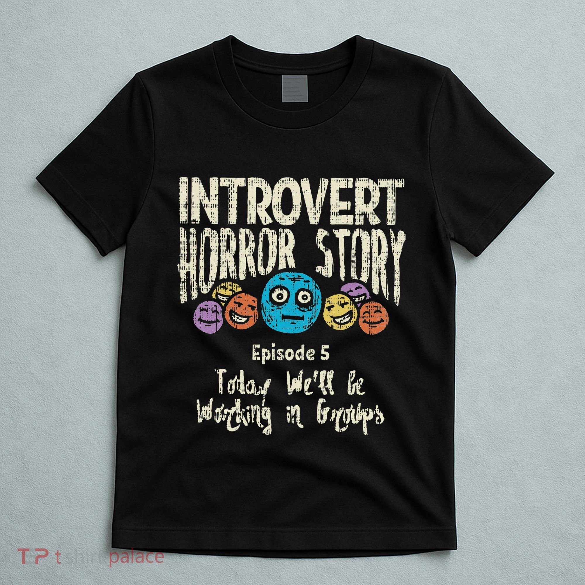 Introvert Horror Working Group Shy Antisocial Back To School T-Shirt