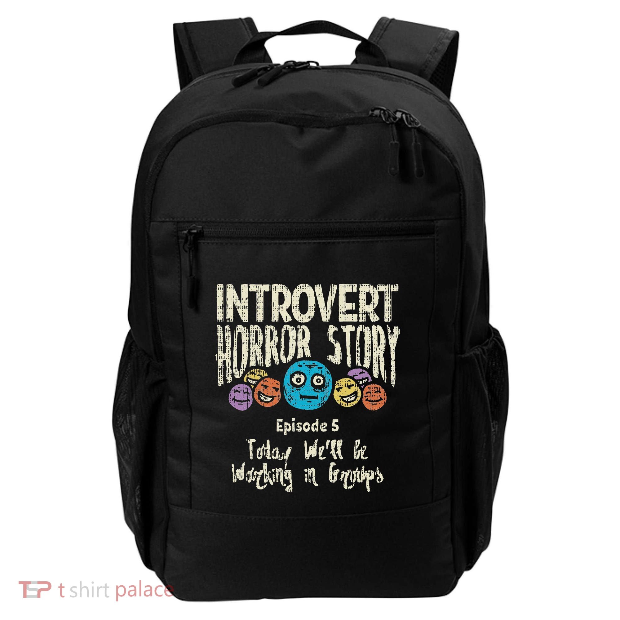 Introvert Horror Working Group Shy Antisocial Back To School Backpack