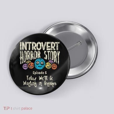 Introvert Horror Working Group Shy Antisocial Back To School Button