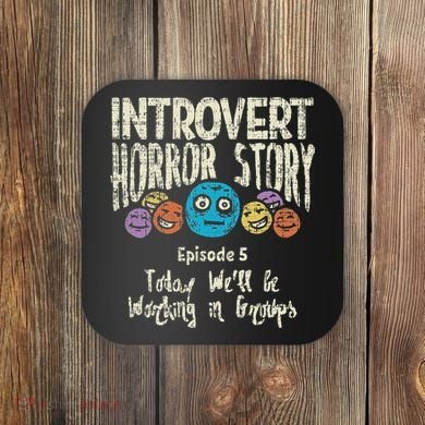 Introvert Horror Working Group Shy Antisocial Back To School Coaster