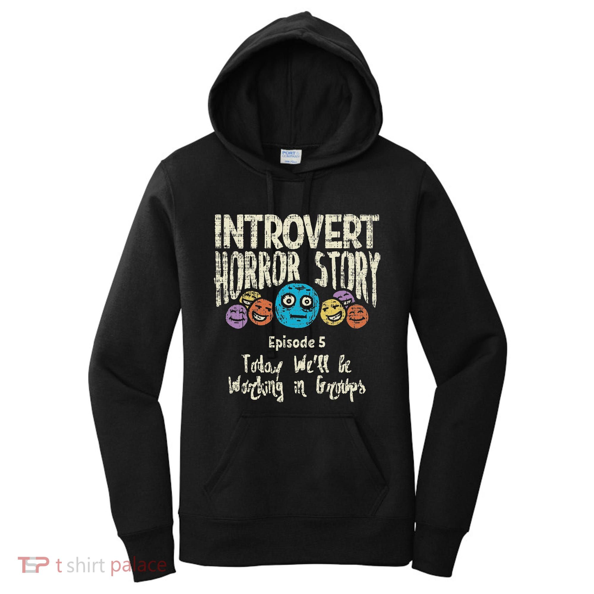 Introvert Horror Working Group Shy Antisocial Back To School Women's Hoodie