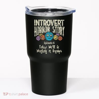 Introvert Horror Working Group Shy Antisocial Back To School Tumbler