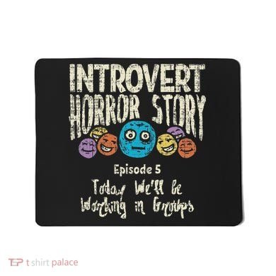 Introvert Horror Working Group Shy Antisocial Back To School Mousepad