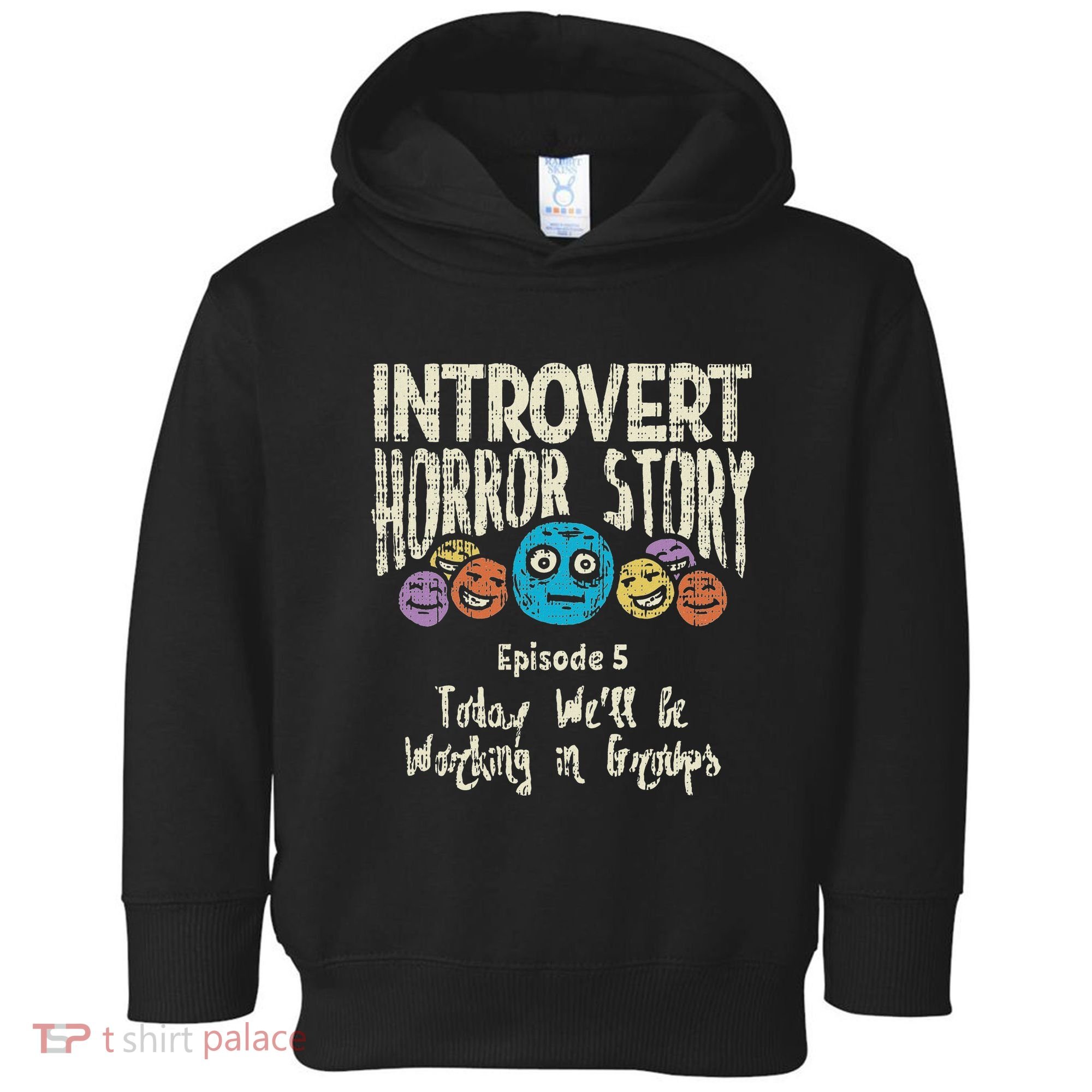 Introvert Horror Working Group Shy Antisocial Back To School Toddler Hoodie