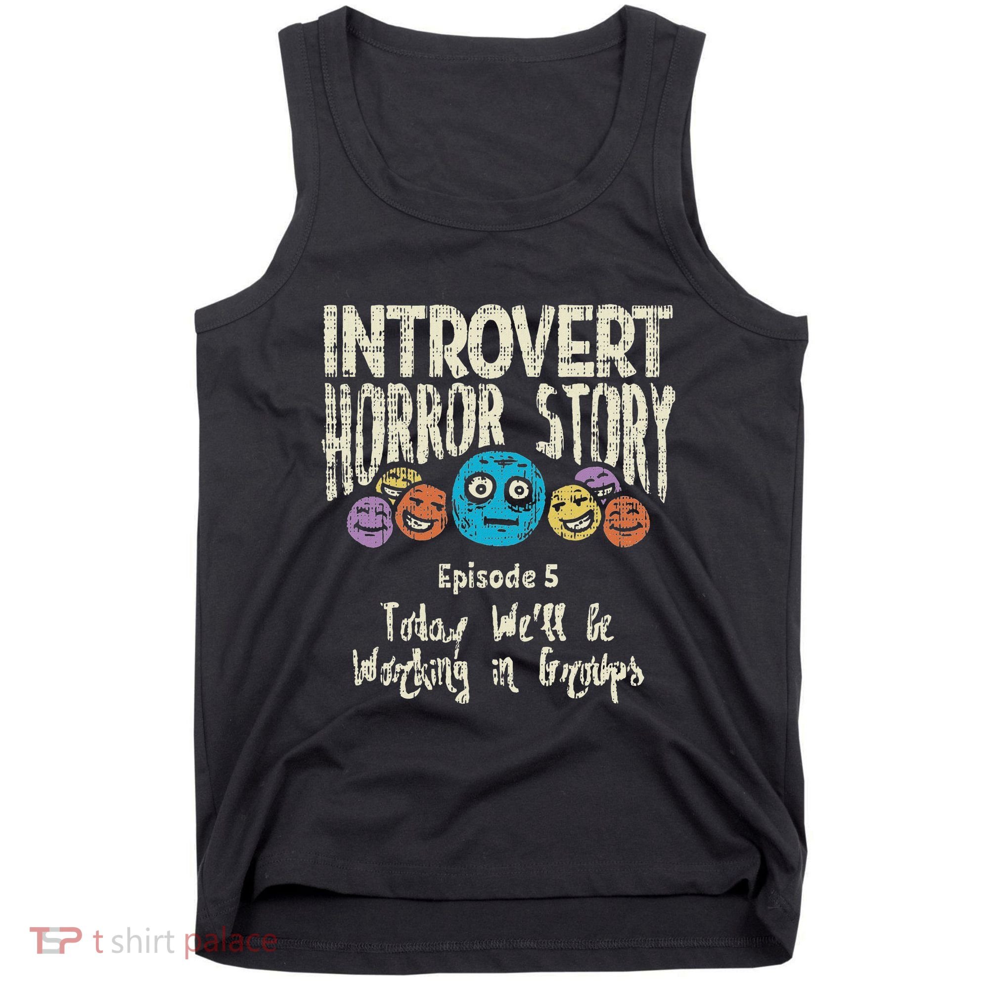 Introvert Horror Working Group Shy Antisocial Back To School Tank Top