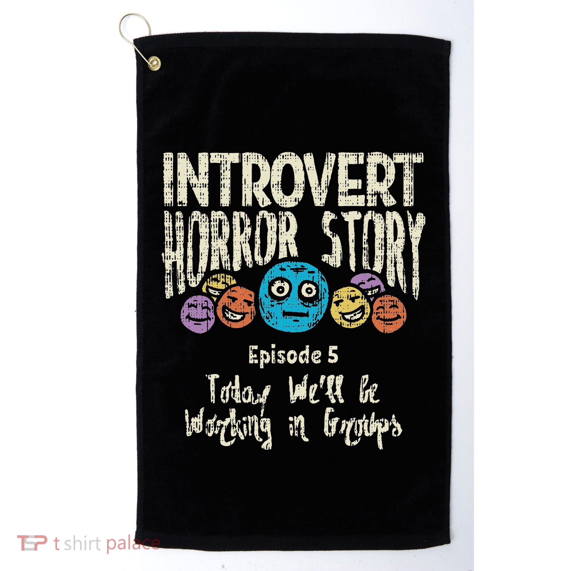 Introvert Horror Working Group Shy Antisocial Back To School Golf Towel