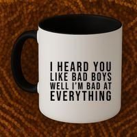 I Heard You Like Bad Boys Well I'm Bat At Everything Coffee Mug thumb 2
