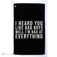 I Heard You Like Bad Boys Well I'm Bat At Everything Golf Towel thumb 0