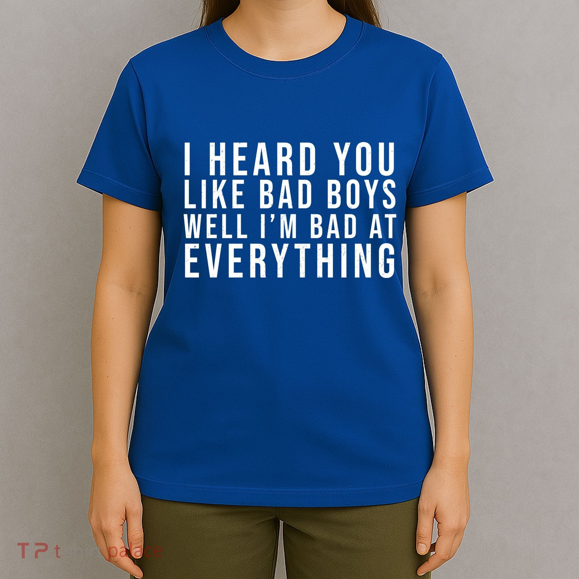 I Heard You Like Bad Boys Well I'm Bat At Everything T-Shirt