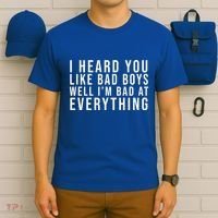 I Heard You Like Bad Boys Well I'm Bat At Everything T-Shirt thumb 6