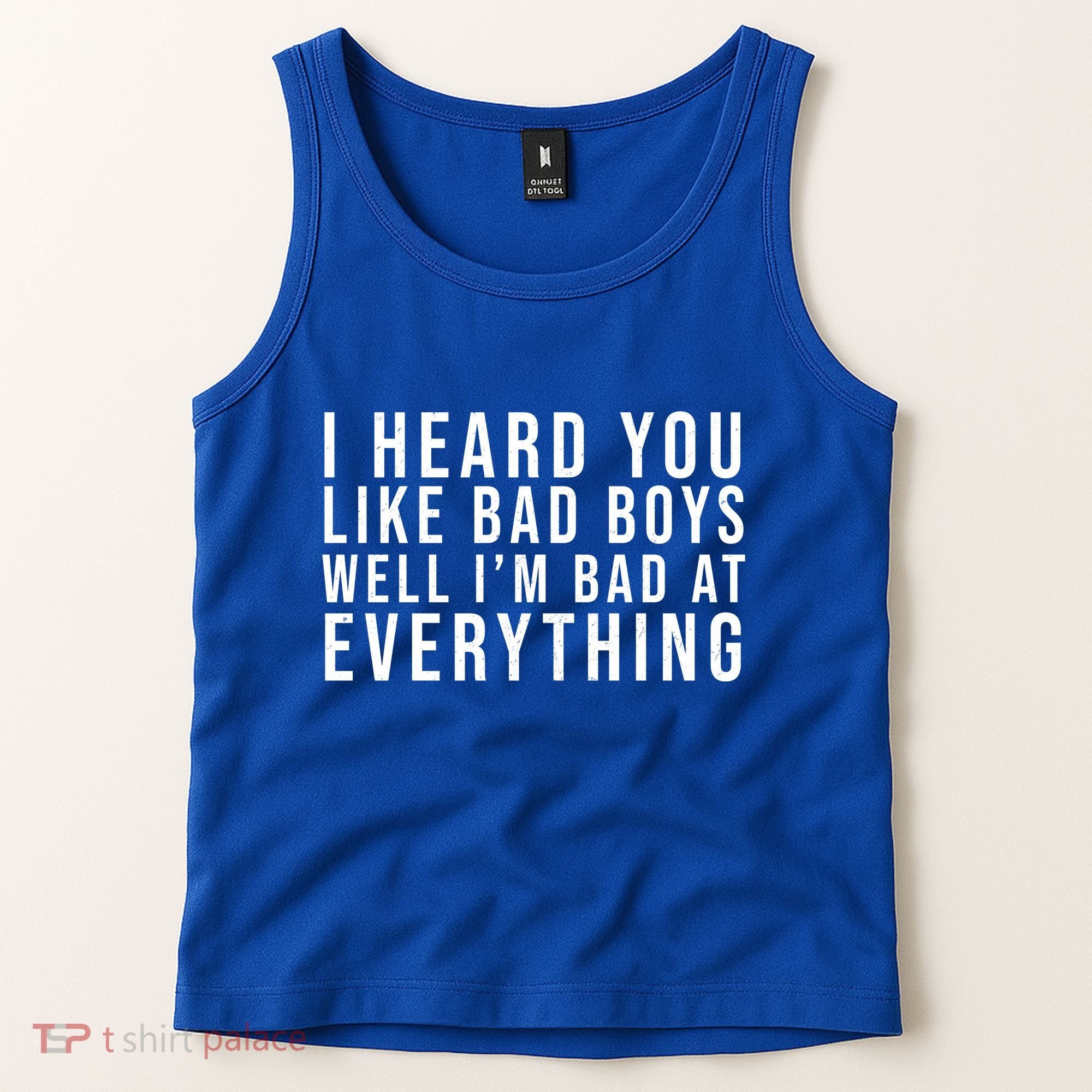 I Heard You Like Bad Boys Well I'm Bat At Everything Tank Top