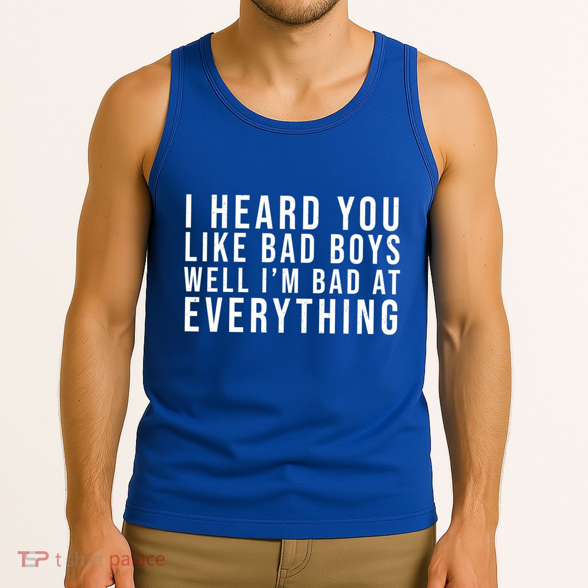 I Heard You Like Bad Boys Well I'm Bat At Everything Tank Top