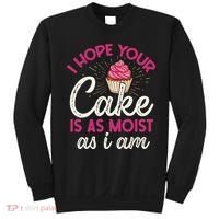 I Hope Your Cake Is As Moist As I Am Sweatshirt thumb 0