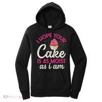 I Hope Your Cake Is As Moist As I Am Women's Hoodie thumb 0