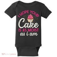 I Hope Your Cake Is As Moist As I Am Baby Bodysuit thumb 0