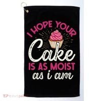 I Hope Your Cake Is As Moist As I Am Golf Towel thumb 0
