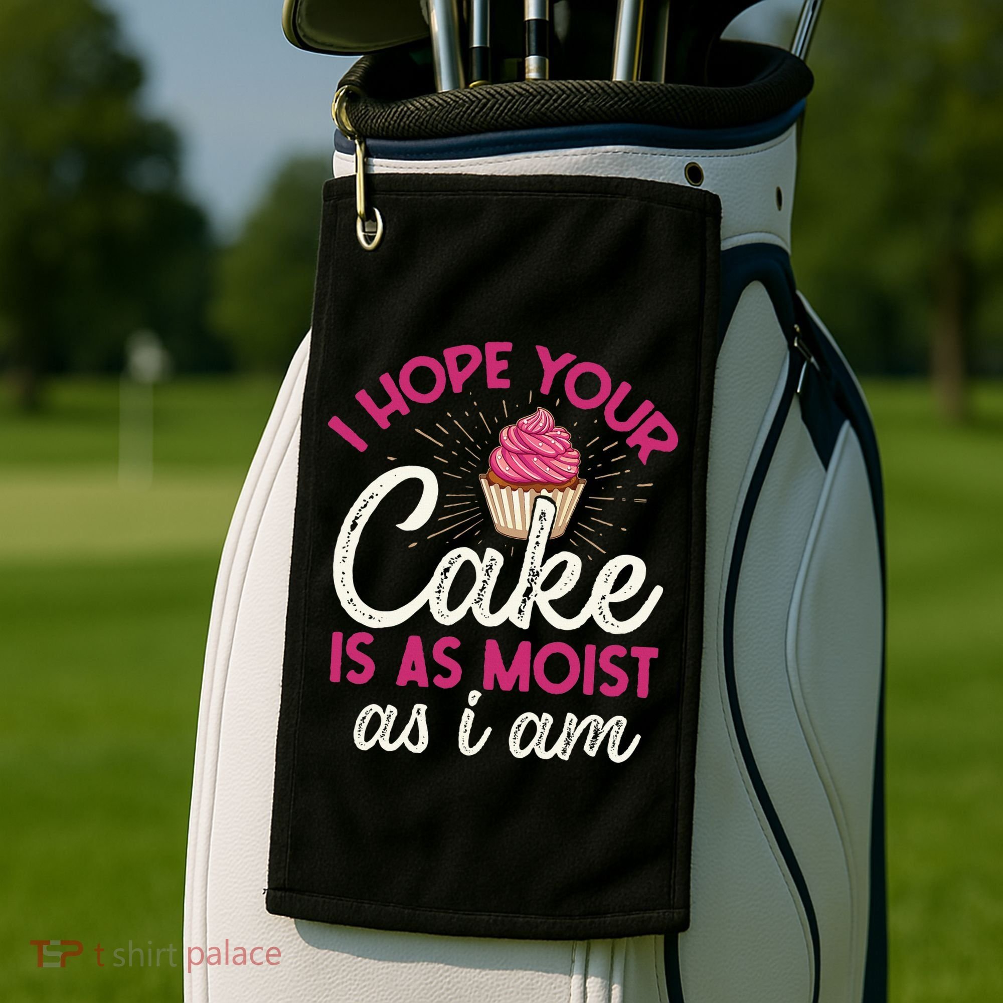 I Hope Your Cake Is As Moist As I Am Golf Towel