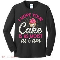 I Hope Your Cake Is As Moist As I Am Kids Long Sleeve Shirt thumb 0
