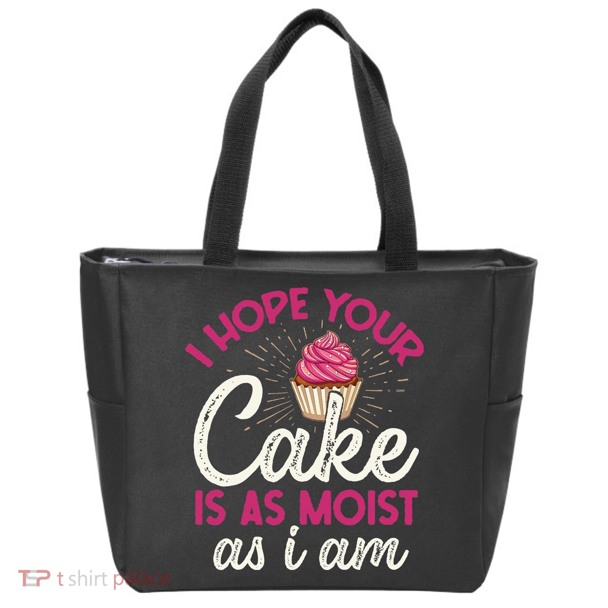I Hope Your Cake Is As Moist As I Am Tote Bag