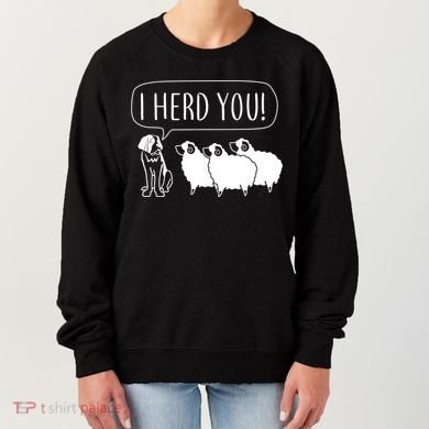 I Herd You Women's Sweatshirt
