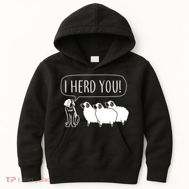 I Herd You Kids Hoodie