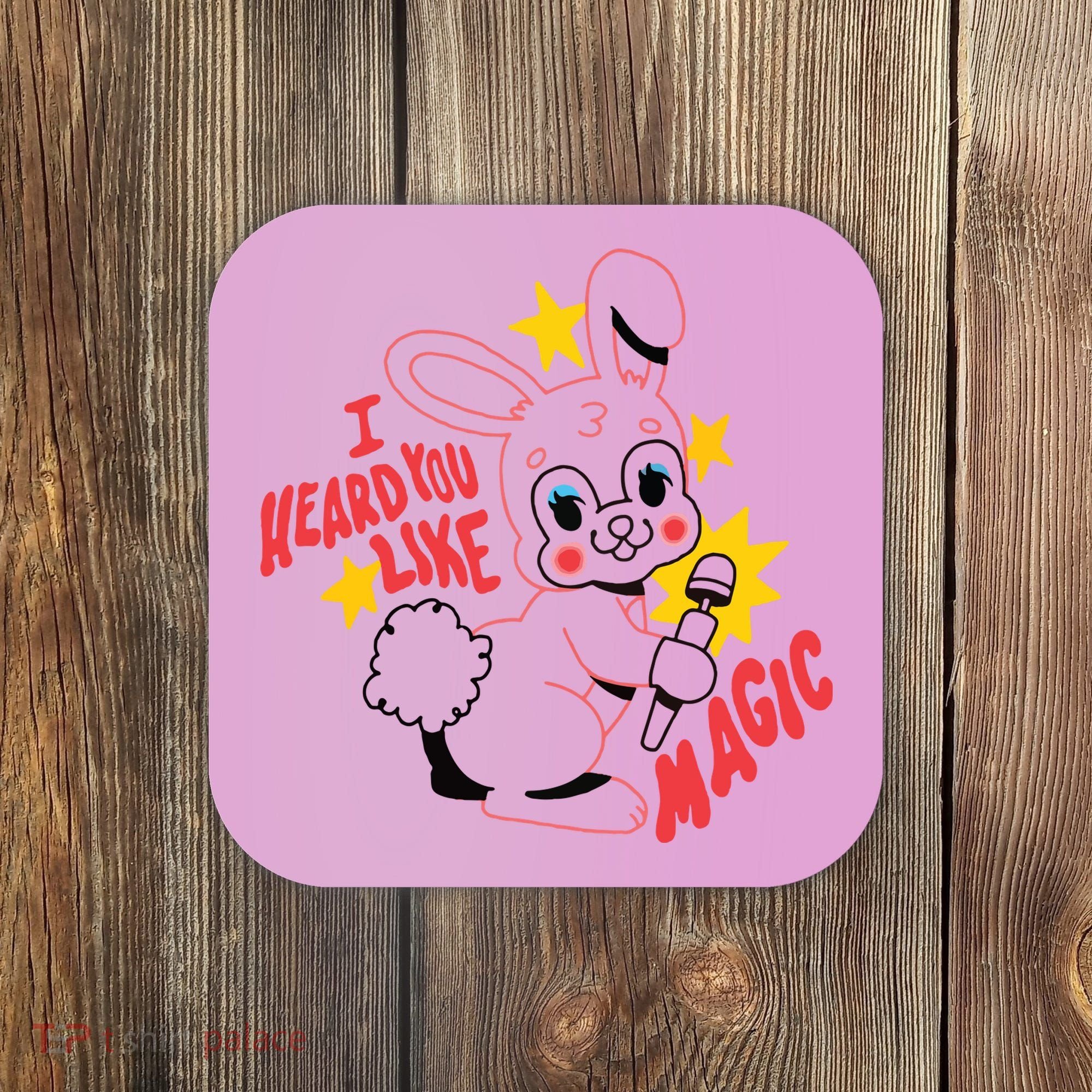 I Heard You Like Magic Pink Rabbit Coaster