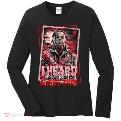 I Heard You Like The Silent Type Scary Horror Valentines Day Women's Long Sleeve Shirt