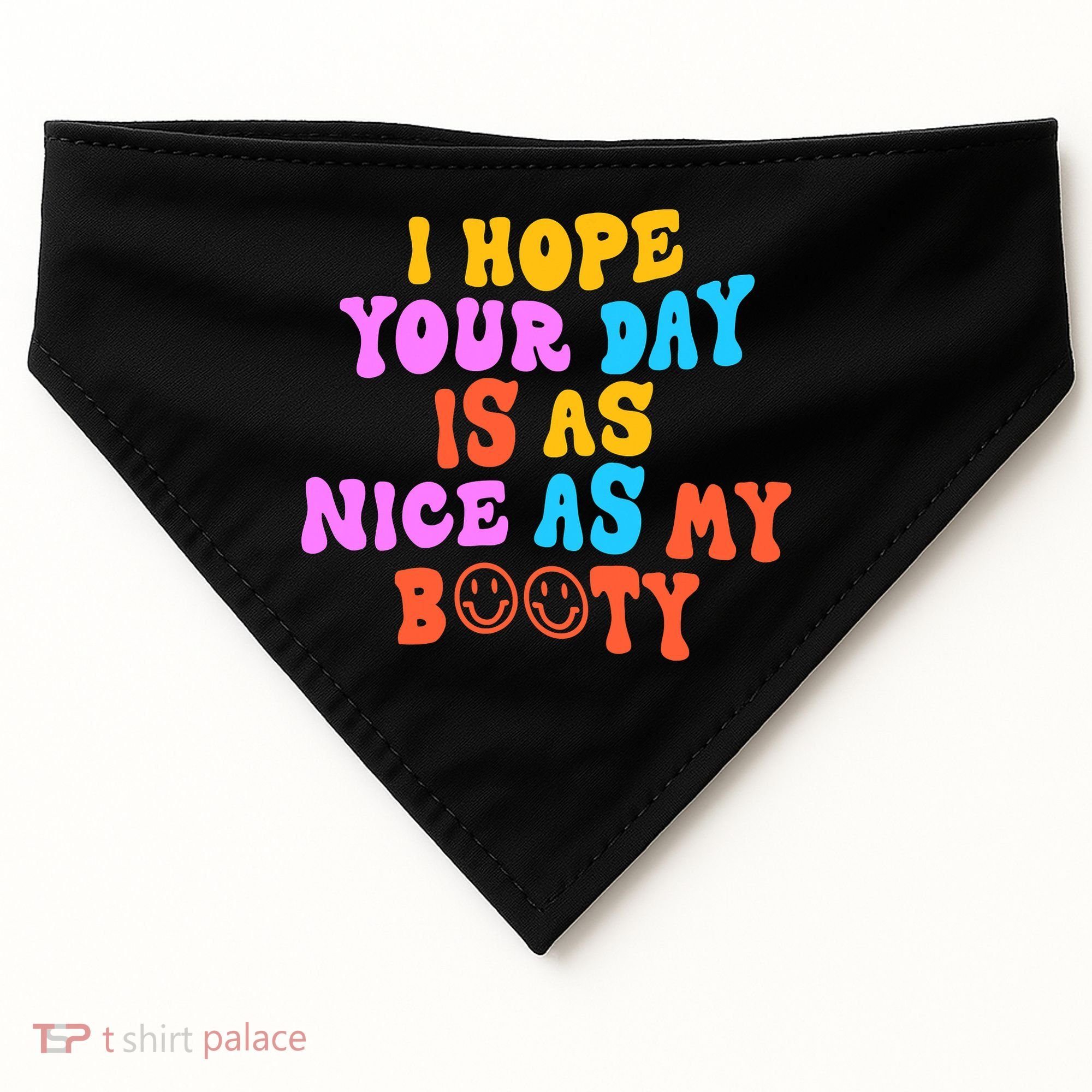 I Hope Your Day Is As Nice As My Booty FUNNY RETRO USA-Made Doggie Bandana