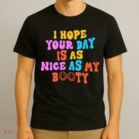 I Hope Your Day Is As Nice As My Booty FUNNY RETRO T-Shirt thumb 3