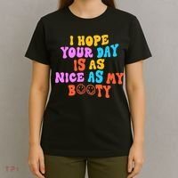 I Hope Your Day Is As Nice As My Booty FUNNY RETRO T-Shirt thumb 4