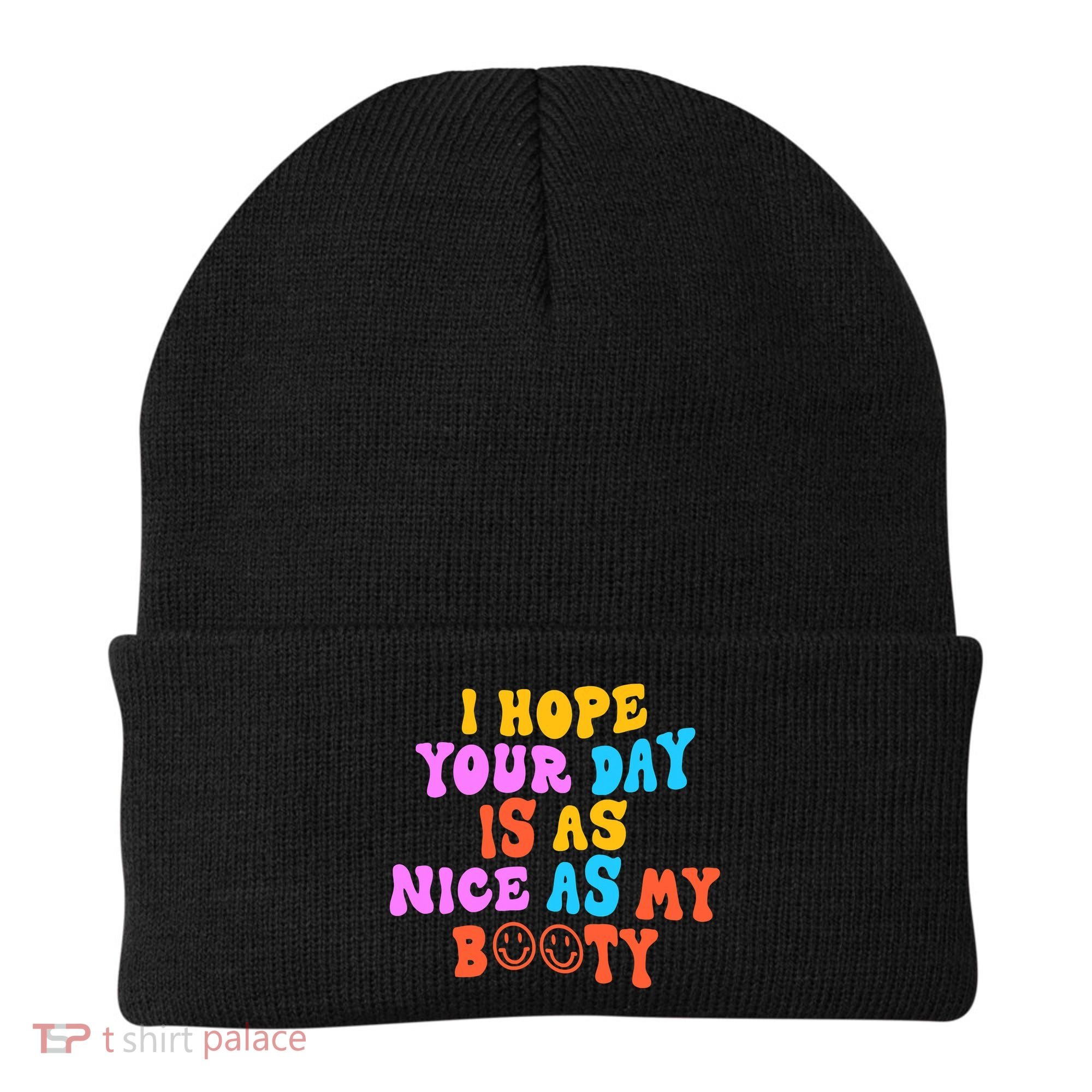 I Hope Your Day Is As Nice As My Booty FUNNY RETRO Beanie