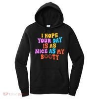 I Hope Your Day Is As Nice As My Booty FUNNY RETRO Women's Hoodie thumb 0