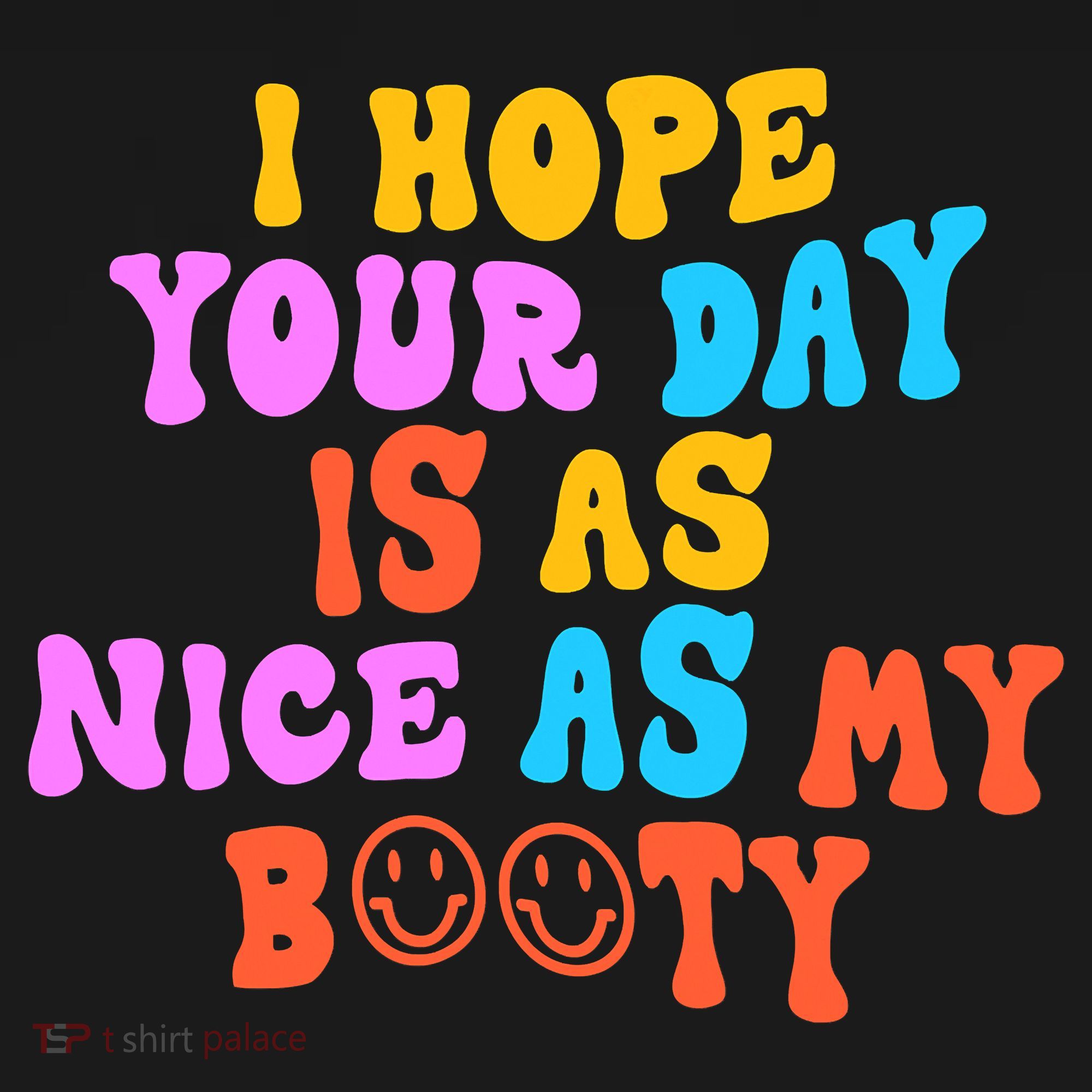 I Hope Your Day Is As Nice As My Booty FUNNY RETRO Women's Hoodie